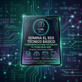 Domina el SEO Técnico Básico: Fundamentos Esenciales para Potenciar tu Visibilidad Web